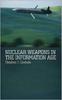 The Nuclear Weapons In the Information Age Book