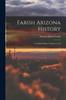 Книга Farish Arizona History; Combined Index, Volumes 1 To 8