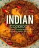 Книга Indian Cookbook : An Indian Cookbook Filled with Authentic Indian Recipes (2nd Edition)