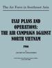 The USAF Plans and Operations : The Air Campaign Against North Vietnam 1966 Book