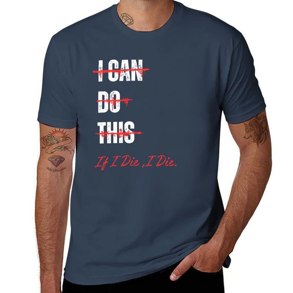 I can do this if i die i die TShirt Basic Solid Color Casual Tee Shirt