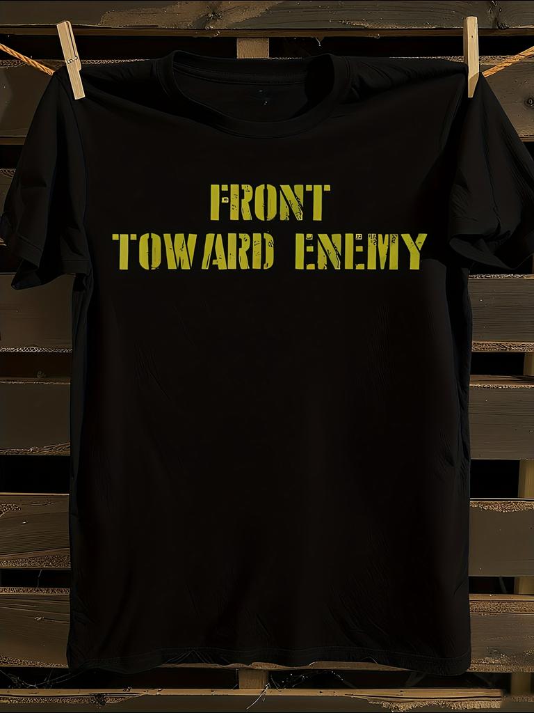 Funny "Front Toward Enemy" Graphic Tshirt