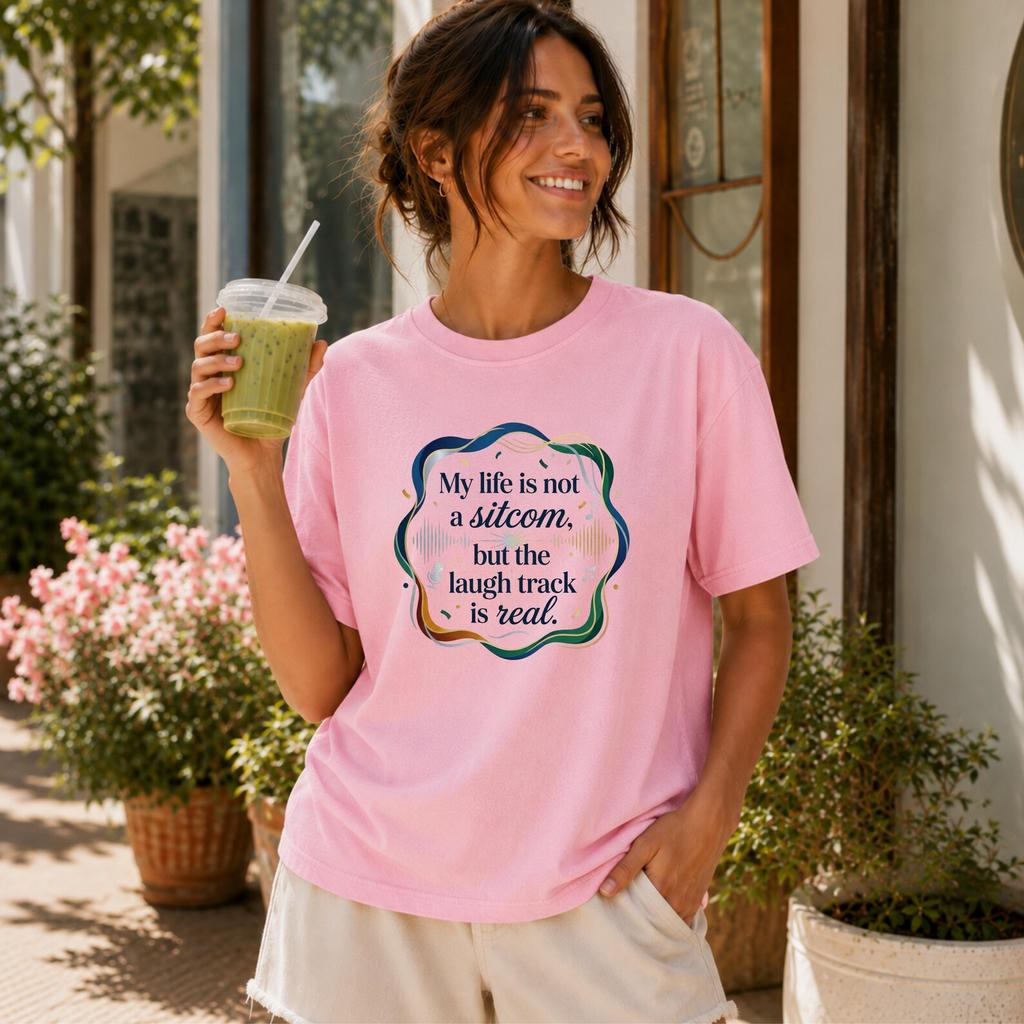 Comfort Colors My Life Is Not a Sitcom But the Laugh Track Is Real Shirt, Funny Introvert Tee, Sarcastic Tee Relatable Humor Gift