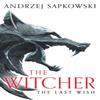 The Last Wish by Andrzej Sapkowski Paperback Book 9781399611398