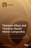 Книга Titanium Alloys and Titanium-Based Matrix Composites
