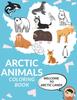Книга Arctic Animals Coloring Book : Cute Arctic Animals A Perfect Gift Coloring Pages For Kids Love Animals Nature Cool Seal Morse Polar Bear And More!