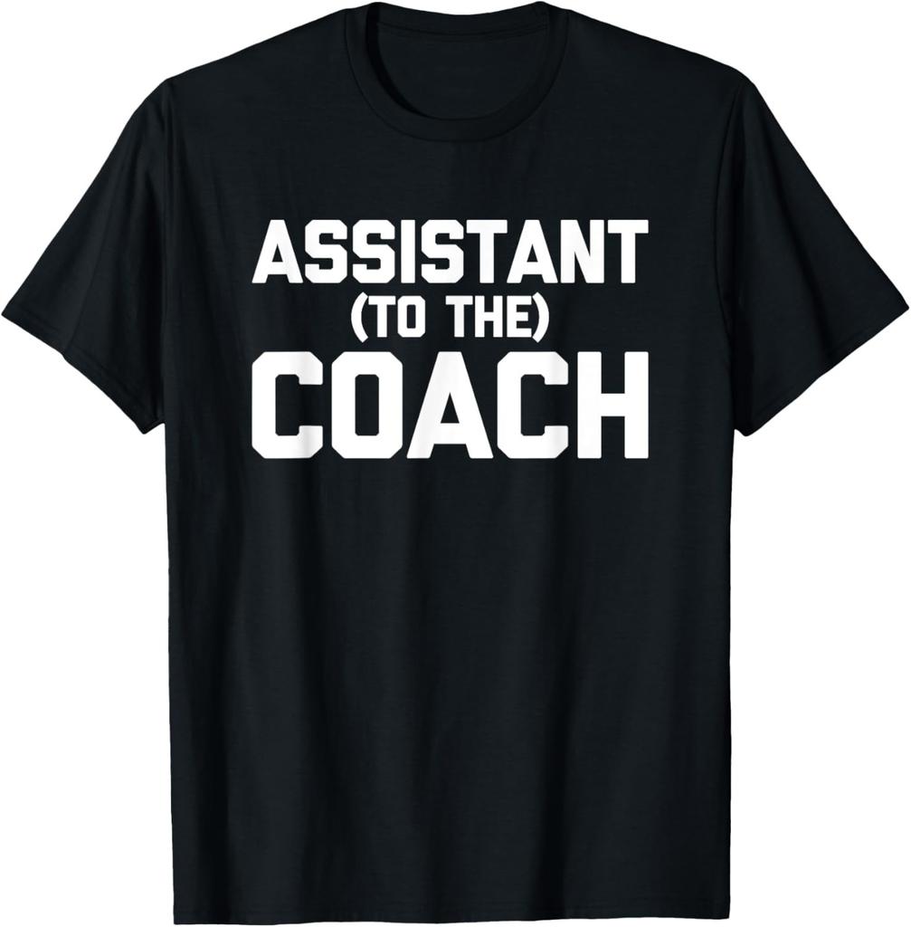Assistant (To The) Coach Funny Saying Sports Assistant Coach T-Shirt