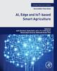 Книга AI, Edge and IoT-based Smart Agriculture