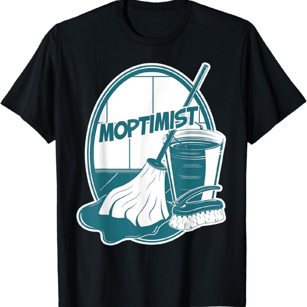 Moptimist Putzfrau Putzmann Cleaning Column with Sayings Mop T-Shirt