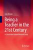 Книга Being A Teacher In the 21st Century : A Critical New Zealand Research Study
