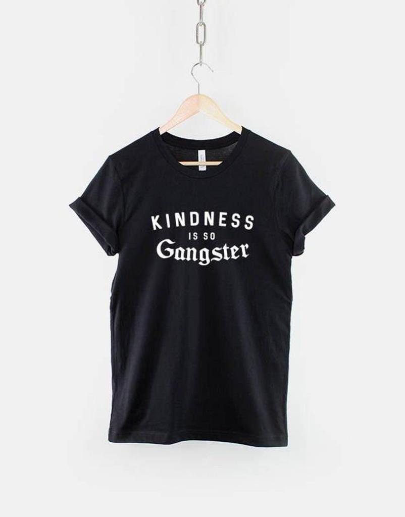 Kindness Is Gangsta Tee, Positive Vibes Mantra Streetwear (Unisex)