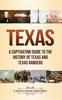 Книга Texas : A Captivating Guide To the History of Texas and Texas Rangers