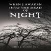 When I Awaken Into The Dead of Night by Shell Harrison Paperback Book 9781035820467