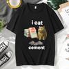 Funny I Eat Cement Cat Cringey T Shirt Meme T-shirt Cartoon Fashion Oversized Short Sleeves Tee Shirt Men Women 100% Cotton Tops