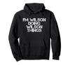 I'M WILSON DOING WILSON THINGS Funny Birthday Name Gift Idea Hoodie