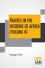 Книга Travels In The Interior Of Africa (Volume II) : Edited By Henry Morley (In Two Volumes - Vol. II.)