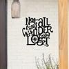 1 PC of “Not All Who Wander Are Lost” Sign Metal Wall Art - Modern Home Decor for Bedroom, Living Room, or Bathroom.