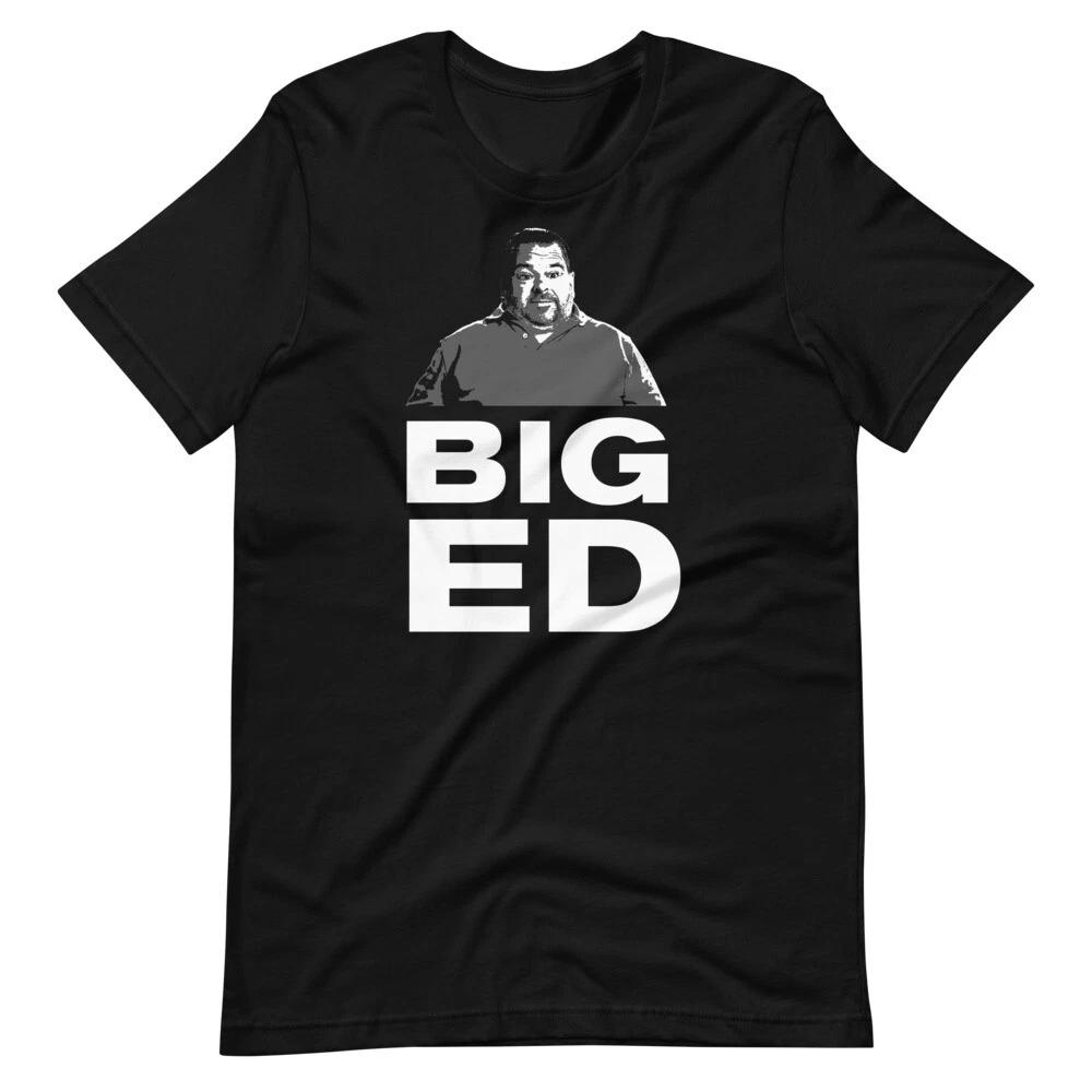 90 Day Fiancé's Big Ed Short-Sleeve Tee Shirt Unisex T-Shirt