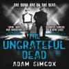 The Ungrateful Dead by Adam Simcox Paperback Book 9781473230842
