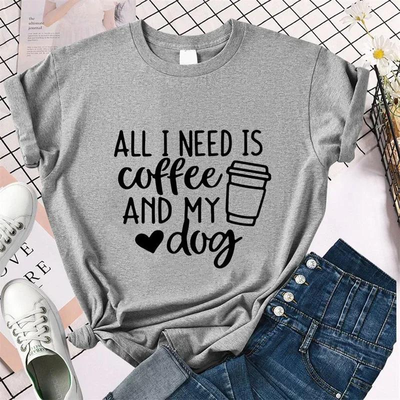 Funny All I Need Is Coffee and My Dogs Print Tshirts for Women Summer Short Sleeve Tee Shirt Femme Fashion Casual Tshirts Tops