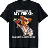 Funny Yorkshire Terrier Lover Gifts I Work Hard So My Yorkie T-Shirt