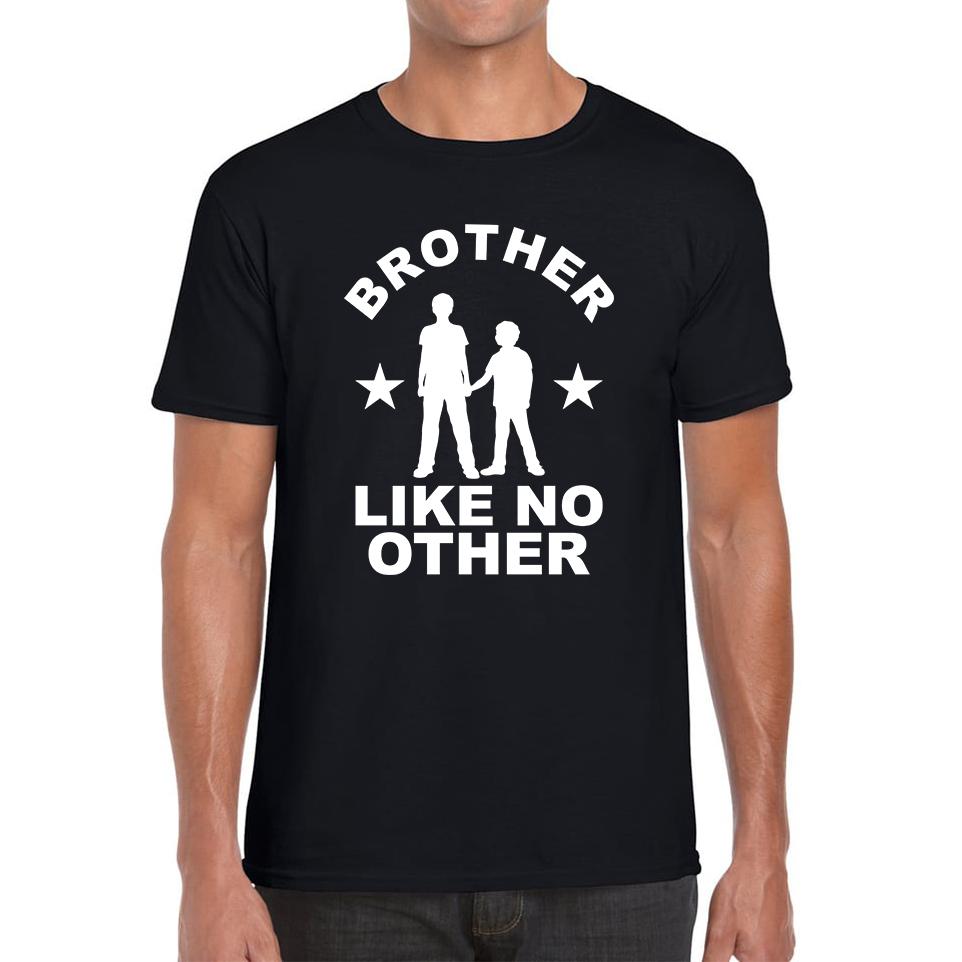 Brother Like No Other Unisex T Shirt