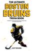 Книга The Ultimate Boston Bruins Trivia Book : A Collection of Amazing Trivia Quizzes and Fun Facts for Die-Hard Bruins Fans!