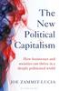 The The New Political Capitalism : How Businesses and Societies Can Thrive In a Deeply Politicized World Book