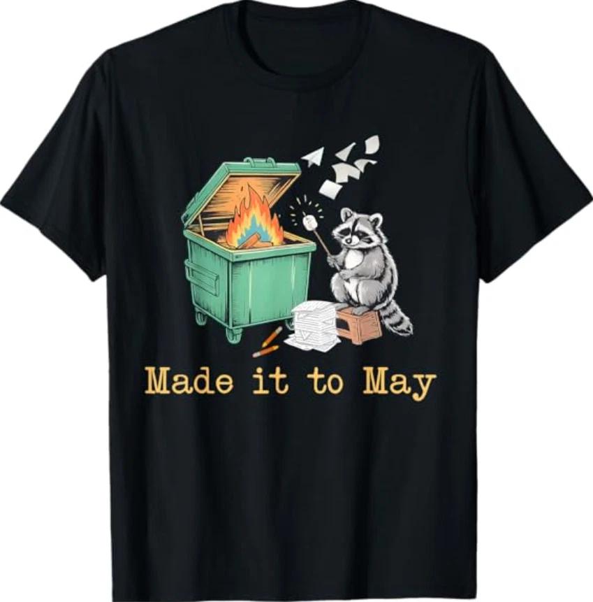 Funny Raccoon Dumpster Fire Made It to May Teacher Last Day T-Shirt