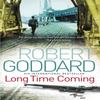 Long Time Coming by Robert Goddard Paperback Book 9780552156820