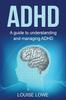 Книга ADHD : A Guide To Understanding and Managing ADHD