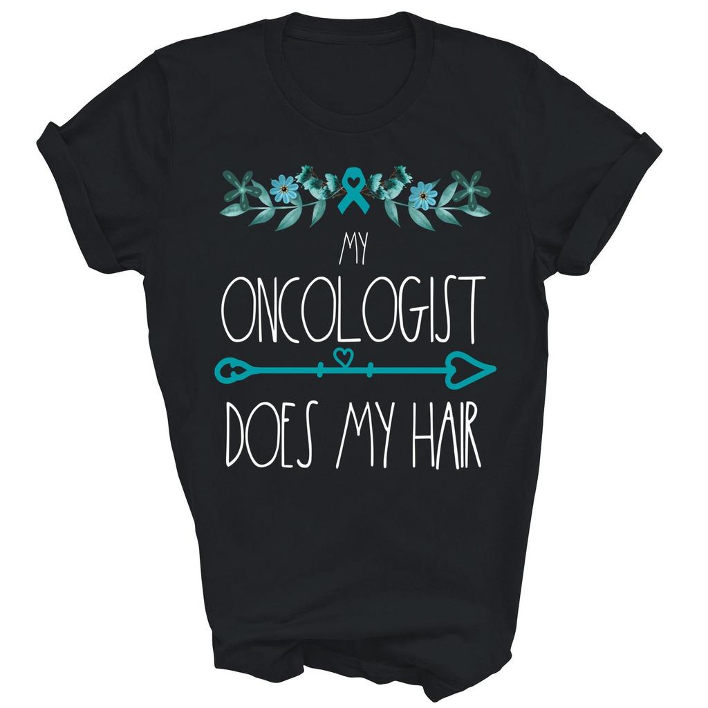 My Oncologist Does My Hair Ovarian Cancer Awareness Shirt