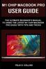 Книга M 1 Chip Macbook Pro User Guide : The Ultimate Beginner's Manual To Using the Latest M 1 Chip Macbook Pro with Tips and Tricks
