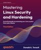 The Mastering Linux Security and Hardening : A Practical Guide To Protecting Your Linux System from Cyber Attacks Book
