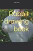 Книга Rabbit Drawing Book