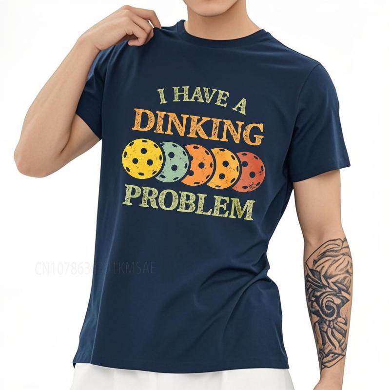 Streetwear summer For man t shirt I Have A Dinking Problem With Paddles Short Sleeve Rock ONeck Top tees cotton teeshirt