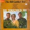 LP Record BILL GAITHER TRIO - He Touched Me JLPS184 Pilgrim Records 1972 UK Folk Used