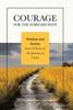 The Courage for the Forward Path : Wisdom and Stories from 30 Years of the Journey In Christ Book