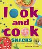 Книга Look and Cook Snacks : A First Book of Recipes In Pictures