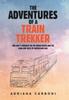 Книга The Adventures of a Train Trekker : One Lady's Journeys On the Indian Pacific and the Ghan and Tales of Queensland Rail