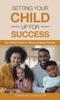 Книга Setting Your Child Up for Success : The Perfect Guide for African American Parents