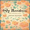 My Theodosia by Anya Seton Paperback Book 9781444788280