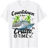Countdown Is Over It's Cruise Time Men Women Cruise Ship T-Shirt Unisex T-Shirt