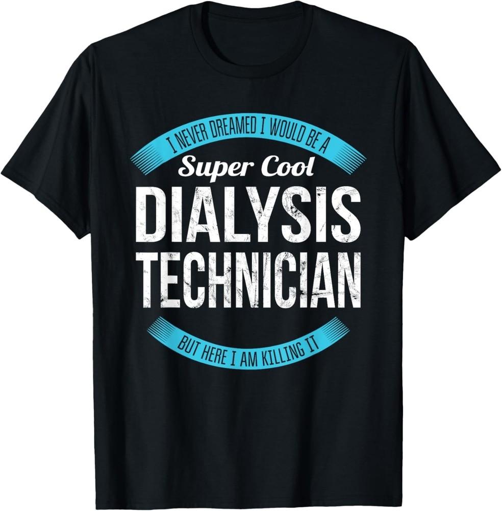 Trust Me, I 'm a Dialysis Technician Gift Unisex T-Shirt
