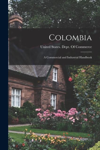 The Colombia : A Commercial and Industrial Handbook Book