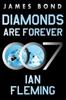 The Diamonds Are Forever : A James Bond Novel : 4 Book