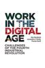 The Work In the Digital Age : Challenges of the Fourth Industrial Revolution Book