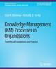 The Knowledge Management (KM) Processes In Organizations : Theoretical Foundations and Practice Book