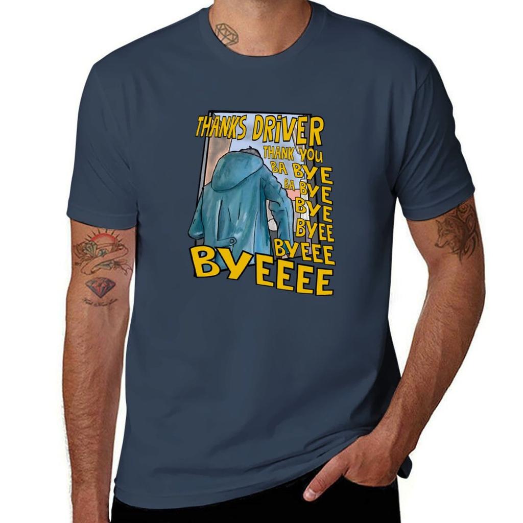 Bye Bye Driver, Thanks Driver Meme T-shirt T Shirt Man Casual Anime Tshirt T Shirt Men 100% Cotton Luxury Brand T-shirt