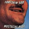 CD FORESKIN 500 - Mustache Ride KR1 Kaustik Corpora 1992 США Танцевальная и Электронная Б/У